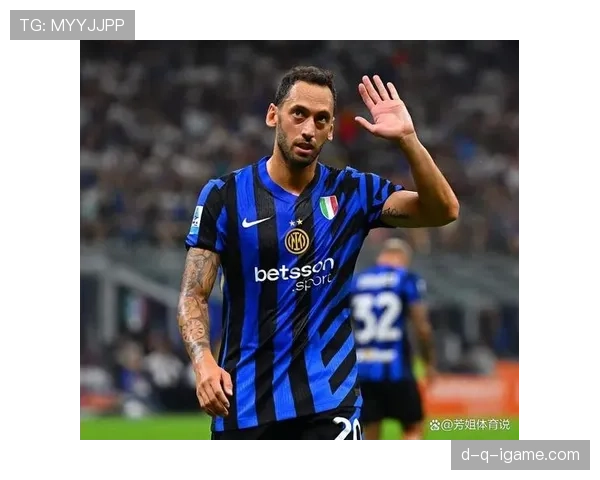 恰尔汗奥卢展现全面技术能力，稳固球队中场核心地位