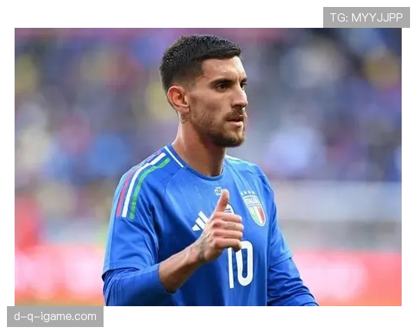 巴雷拉组织能力跃升，助力意大利国家队迈入新发展阶段