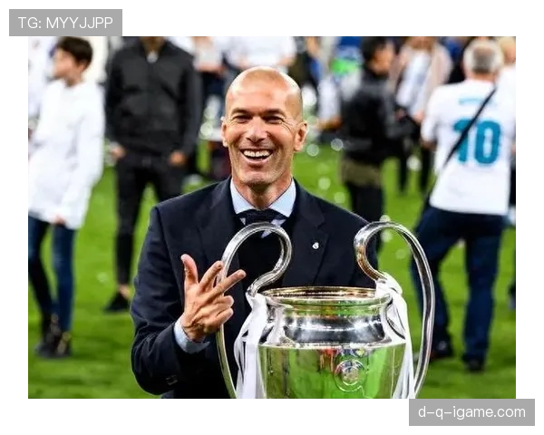 齐达内执教皇马时期的战术体系与荣誉成就解析 齐达内执教皇马时期的战术体系与荣誉成就解析